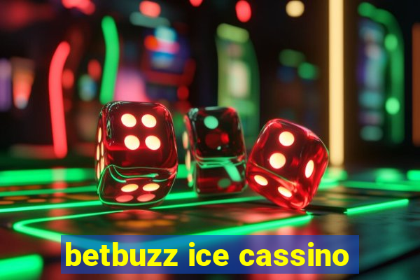 betbuzz ice cassino